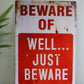 Vintage Metal Sign - Beware Of Well Just Beware