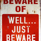 Vintage Metal Sign - Beware Of Well Just Beware