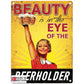 Large Metal Sign 60 x 49.5cm Funny BEAUTY IS IN THE EYE
