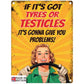 Large Metal Sign 60 x 49.5cm Funny Tyres or Testicles
